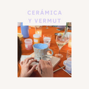 CERÁMICA Y VERMUT