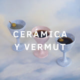 CERÁMICA Y VERMUT 49,90€ (reserva 19,90€)