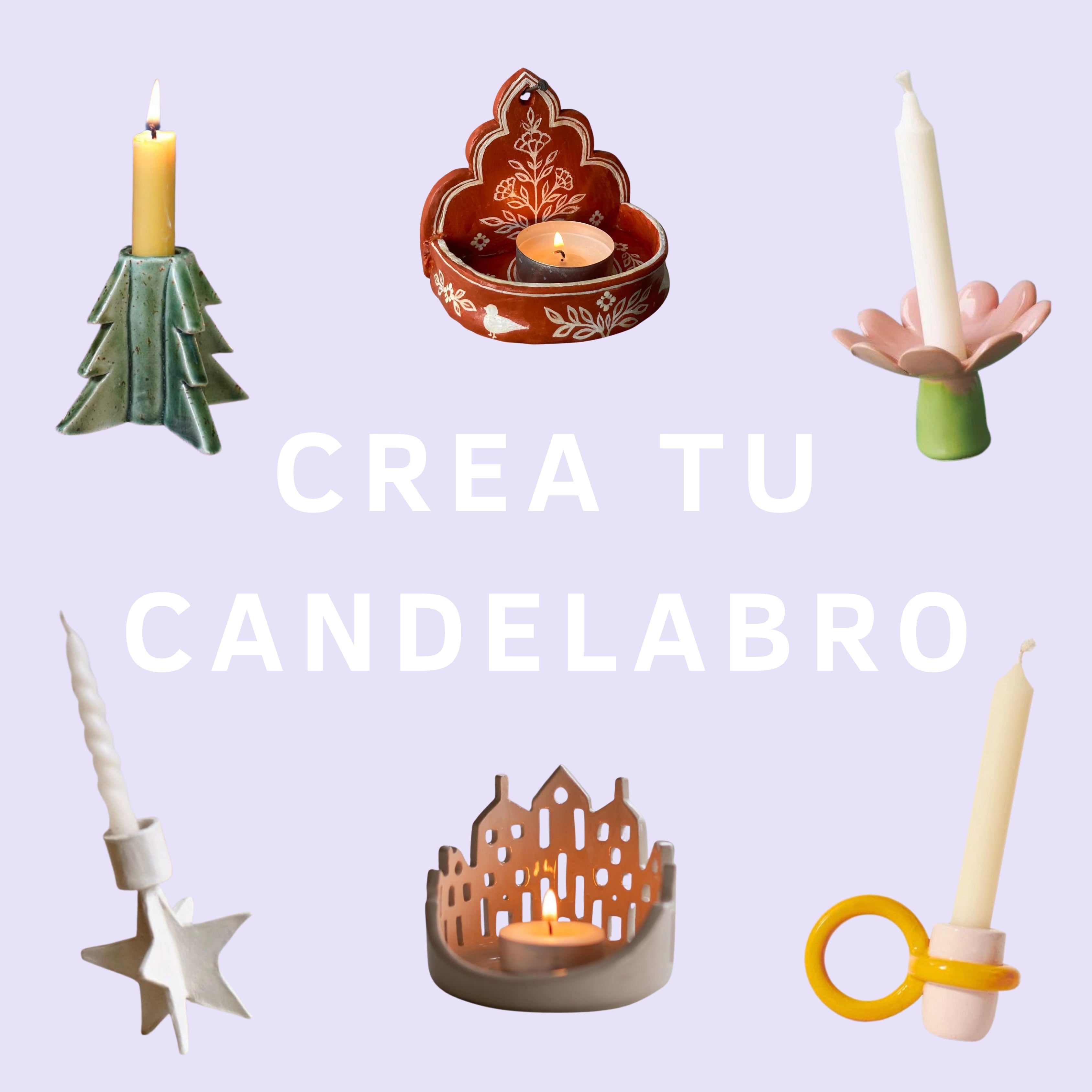 CREA TU CANDELABRO/PORTAVELAS 39,90€ (reserva 19,90€)
